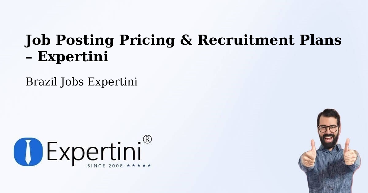 Job Posting Pricing & Recruitment Plans – Calmon - Calmon, Brazil Jobs Expertini